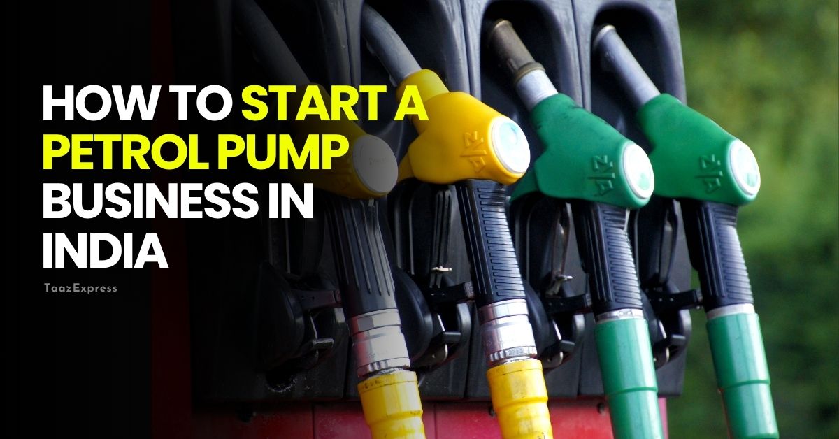 How to Start a Petrol Pump Business in India